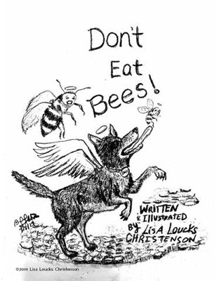 Don't Eat Bees! Adventure Comic™ by Lisa Loucks-Christenson