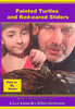 Painted Turtles and Red-eared Sliders, Pets in My Home™ Series