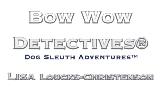 Bow Wow Detectives® federal trademark is owned by creator Lisa Loucks-Christenson