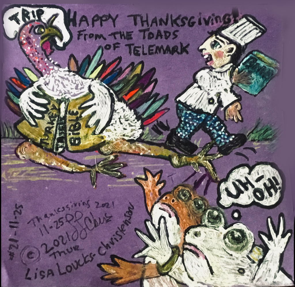 The Toads of Telemark Wish You a Happy Thanksgiving