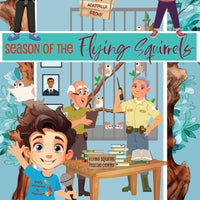 Season of the Flying Squirrels, Book 1, Squirrelly Boys Acapella Group - Written &amp; Illustrated by L.L. Christenson