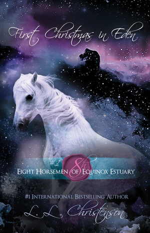 8H: EIGHT HORSEMEN OF EQUINOX ESTUARY, First Christmas in Eden