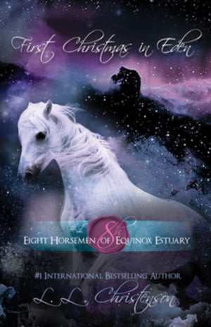 First Christmas in Eden, 8H: Eight Horsemen of Equinox Estuary by L.L. Christenson