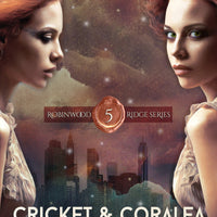 Cricket & Coralea: kon-trer-ee, Episode 4, Robinwood Ridge