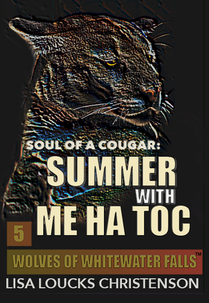 Soul of a Cougar: Summer with Me Ha Toc, Book 5, WOLVES OF WHITEWATER FALLS