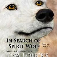 In Search of Spirit Wolf, Book 3, Episode 2, WOLVES OF WHITEWATER FALLS, Illustrated Version | Ebook Episode