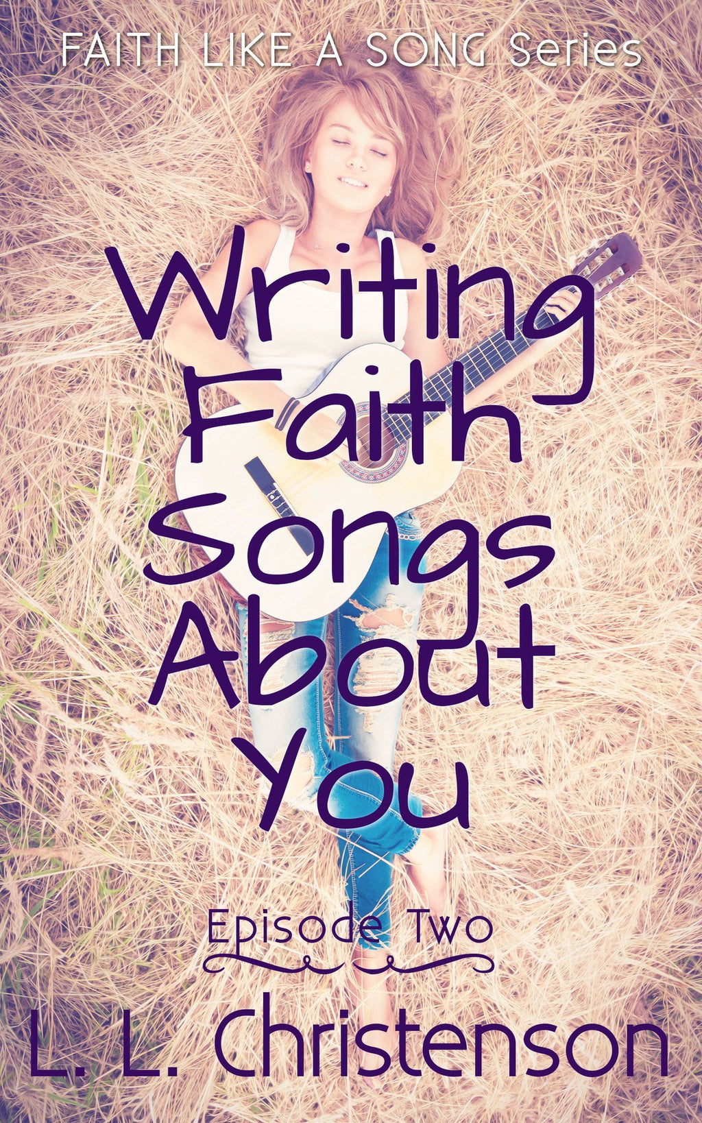 Writing Faith Songs About You